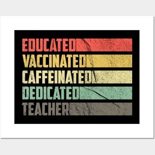 Teacher Educated Vaccinated Caffeinated Dedicated Retro Vintage Posters and Art